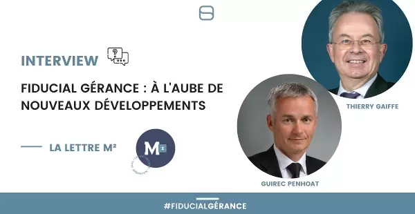 FIDUCIAL Gérance : À l’aube de nouveaux développements